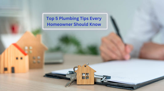Top 5 Plumbing Tips Every Homeowner Should Know